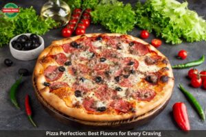 Pizza Perfection Discovering the Best Flavors for Every Craving